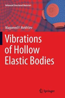 Vibrations of Hollow Elastic Bodies (Softcover Reprint of the Original 1st 2018)