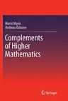 Complements of Higher Mathematics (Softcover Reprint of the Original 1st 2018)