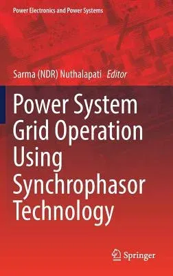 Power System Grid Operation Using Synchrophasor Technology (2019)