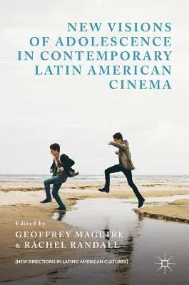 New Visions of Adolescence in Contemporary Latin American Cinema (2018)