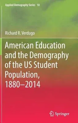 American Education and the Demography of the Us Student Population, 1880 - 2014 (2018)