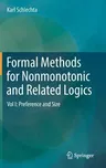 Formal Methods for Nonmonotonic and Related Logics: Vol I: Preference and Size (2018)