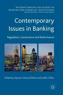 Contemporary Issues in Banking: Regulation, Governance and Performance (2018)