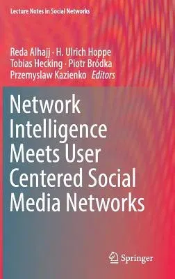 Network Intelligence Meets User Centered Social Media Networks (2018)