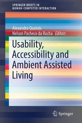 Usability, Accessibility and Ambient Assisted Living (2018)