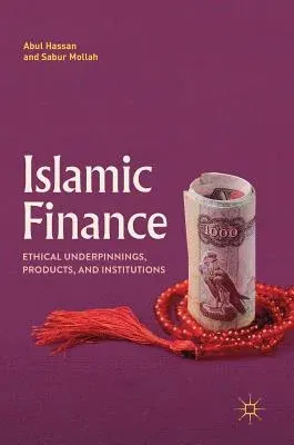 Islamic Finance: Ethical Underpinnings, Products, and Institutions (2018)