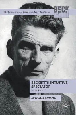 Beckett's Intuitive Spectator: Me to Play (2018)