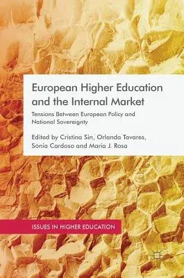 European Higher Education and the Internal Market: Tensions Between European Policy and National Sovereignty (2018)