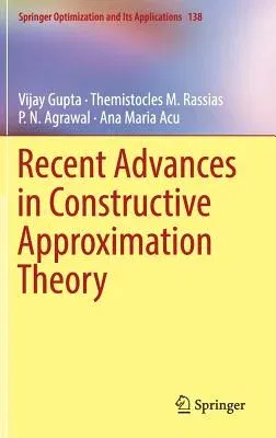 Recent Advances in Constructive Approximation Theory (2018)