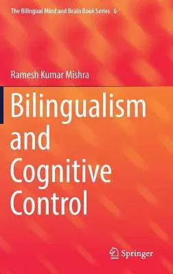 Bilingualism and Cognitive Control (2018)