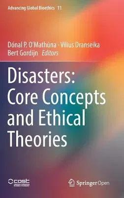 Disasters: Core Concepts and Ethical Theories (2018)