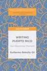 Writing Puerto Rico: Our Decolonial Moment (2018)