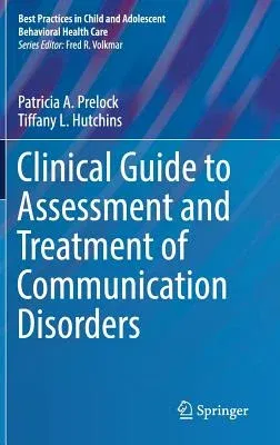 Clinical Guide to Assessment and Treatment of Communication Disorders (2018)