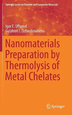 Nanomaterials Preparation by Thermolysis of Metal Chelates (2018)