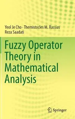 Fuzzy Operator Theory in Mathematical Analysis (2018)