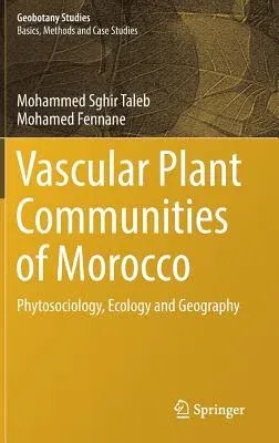 Vascular Plant Communities of Morocco: Phytosociology, Ecology and Geography (2019)