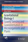 Gravitational Biology I: Gravity Sensing and Graviorientation in Microorganisms and Plants (2018)