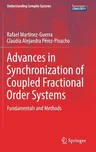 Advances in Synchronization of Coupled Fractional Order Systems: Fundamentals and Methods (2018)