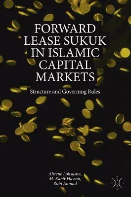 Forward Lease Sukuk in Islamic Capital Markets: Structure and Governing Rules (2018)