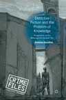 Detective Fiction and the Problem of Knowledge: Perspectives on the Metacognitive Mystery Tale (2018)