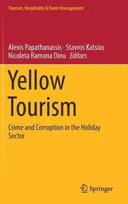 Yellow Tourism: Crime and Corruption in the Holiday Sector (2019)