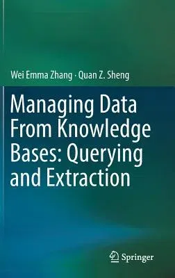 Managing Data from Knowledge Bases: Querying and Extraction (2018)