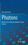 Photons: The History and Mental Models of Light Quanta (2018)