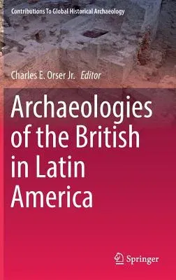 Archaeologies of the British in Latin America (2019)