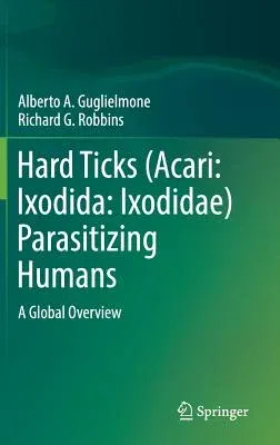 Hard Ticks (Acari: Ixodida: Ixodidae) Parasitizing Humans: A Global Overview (2018)