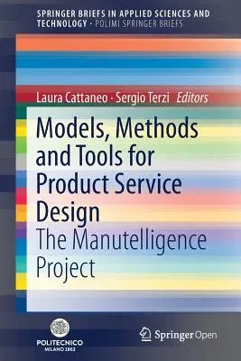 Models, Methods and Tools for Product Service Design: The Manutelligence Project (2019)