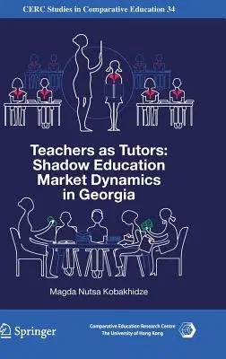 Teachers as Tutors: Shadow Education Market Dynamics in Georgia (2018)