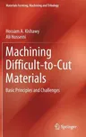 Machining Difficult-To-Cut Materials: Basic Principles and Challenges (2019)