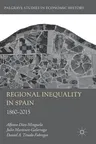 Regional Inequality in Spain: 1860-2015 (2018)