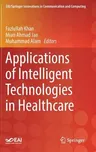 Applications of Intelligent Technologies in Healthcare (2019)