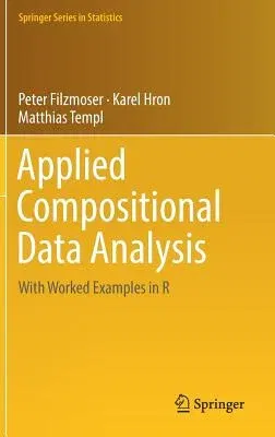 Applied Compositional Data Analysis: With Worked Examples in R (2018)