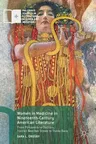 Women in Medicine in Nineteenth-Century American Literature: From Poisoners to Doctors, Harriet Beecher Stowe to Theda Bara (2018)