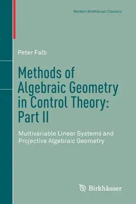 Methods of Algebraic Geometry in Control Theory: Part II: Multivariable Linear Systems and Projective Algebraic Geometry (2018)