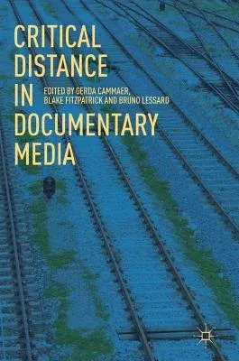 Critical Distance in Documentary Media (2018)