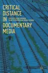 Critical Distance in Documentary Media (2018)