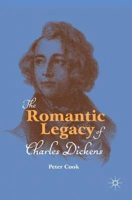 The Romantic Legacy of Charles Dickens (2018)