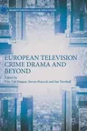 European Television Crime Drama and Beyond (2018)