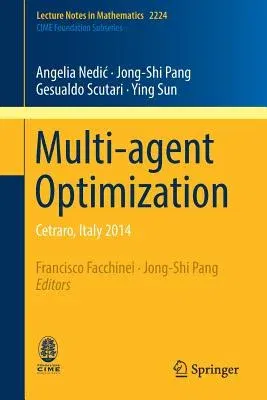 Multi-Agent Optimization: Cetraro, Italy 2014 (2018)