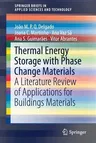 Thermal Energy Storage with Phase Change Materials: A Literature Review of Applications for Buildings Materials (2019)