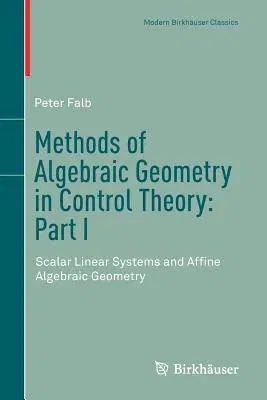 Methods of Algebraic Geometry in Control Theory: Part I: Scalar Linear Systems and Affine Algebraic Geometry (2018)