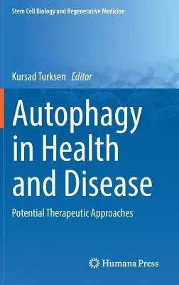 Autophagy in Health and Disease: Potential Therapeutic Approaches (2018)