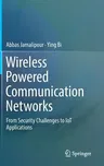 Wireless Powered Communication Networks: From Security Challenges to Iot Applications (2019)