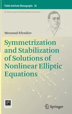 Symmetrization and Stabilization of Solutions of Nonlinear Elliptic Equations (2018)