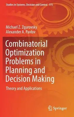 Combinatorial Optimization Problems in Planning and Decision Making: Theory and Applications (2019)