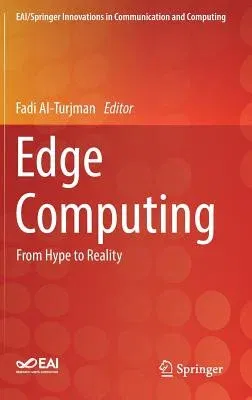 Edge Computing: From Hype to Reality (2019)