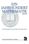 Ein Jahrhundert Mathematik 1890 - 1990: Festschrift Zum Jubiläum Der DMV (Softcover Reprint of the Original 1st 1990)